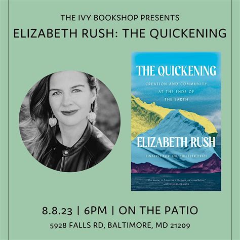 Elizabeth Rush The Quickening The Ivy Bookshop Back Patio