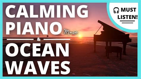 Calming Piano Music And Ocean Waves Youtube