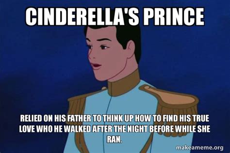 Cinderellas Prince Relied On His Father To Think Up How To Find His