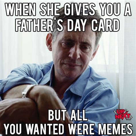 When She Gives You A Fathers Day Card But All You Wanted Were Memes