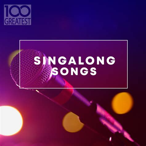 100 Greatest Singalong Songs By Various Artists On Spotify