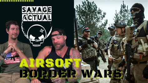 Special Operations Veterans React Airsoft Border Wars Youtube
