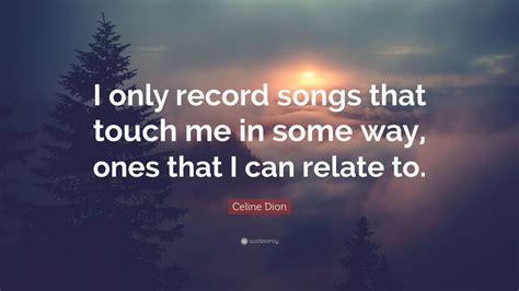 It was originally penned by jennifer rush for her boyfriend steven, but dion's breathtaking vocal range brings it to life. Celine Dion Quote: "I only record songs that touch me in some way, ones that I can relate to."