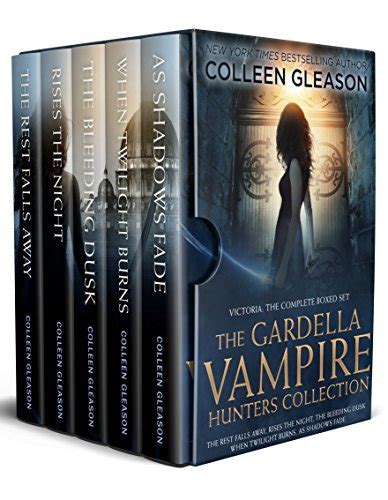 The Gardella Vampire Hunters Collection Victoria The Complete Boxed