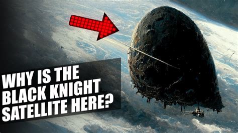 Watching From Orbit For 13000 Years The Black Knight Satellite Youtube