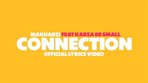 Makhadzi Connection Lyrics Video Feat Kabza De Small Youtube