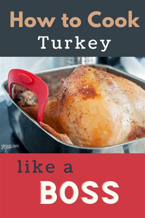 how to cook a turkey like a boss the bewitchin kitchen recipe roast turkey recipes