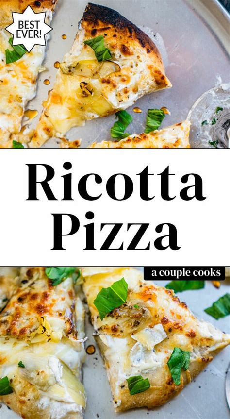 Best Ricotta Pizza 3 Cheese A Couple Cooks Recipe In 2020