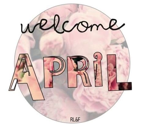 10 Beautiful Welcome April Quotes That Are Incredible