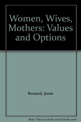 Women Wives Mothers Values And Options By Bernard Jessie Used Very