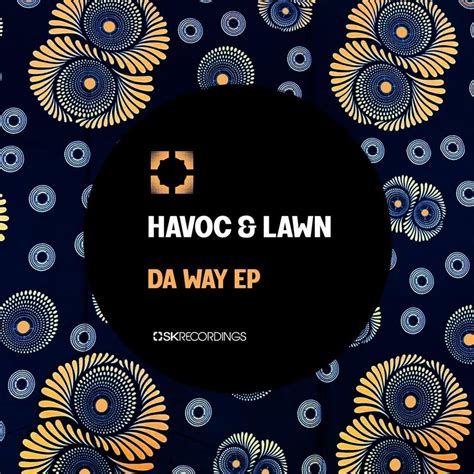 Havoc And Lawn Da Way Lyrics Genius Lyrics