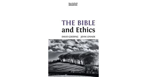 The Bible And Ethics By David W Gooding