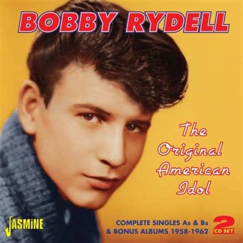 Bobby Rydell The Original American Idol Complete Singles As And Bs 2 Cd 2013 Jasmine