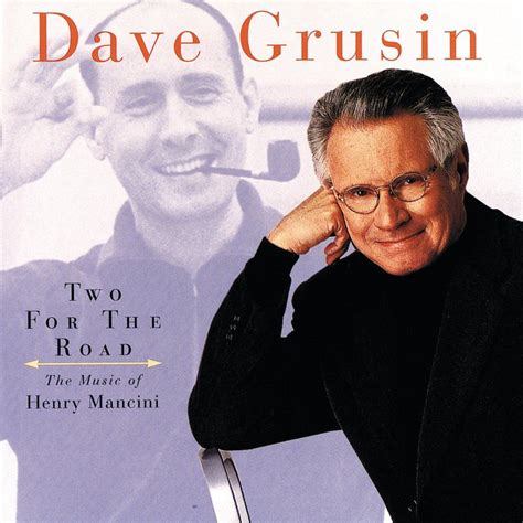 dave grusin two for the road the music of henry mancini reviews album of the year