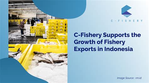 C Fishery Supports The Growth Of Fishery Exports In Indonesia C Fishery