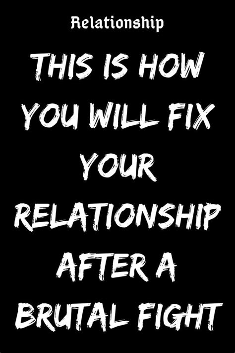 This Is How You Will Fix Your Relationship After A Brutal Fight Fighting Quotes Best