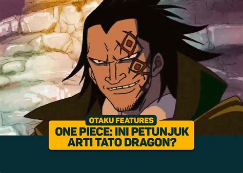 Ini Petunjuk Arti Tato Dragon Di One Piece