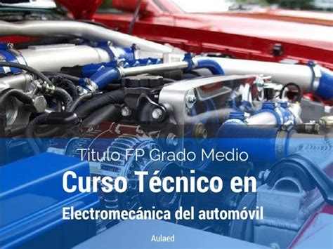 Curso Técnico En Electromecánica Del Automóvil Titulación Oficial Fp