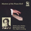 Masters of the Piano Roll: Mahler Plays Mahler, Gustav Mahler | CD ...