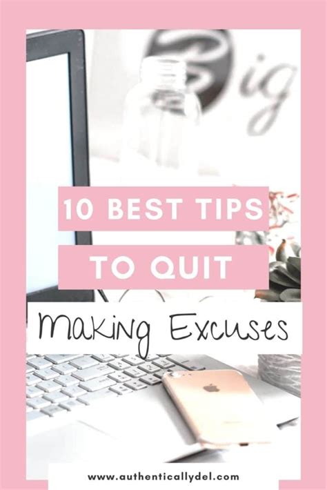 10 Actionable Tips To Stop Making Excuses For Yourself Authentically Del