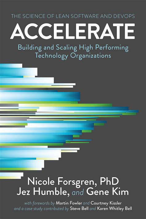 Accelerate Building And Scaling High Performing Technology Organizations By Nicole Forsgren