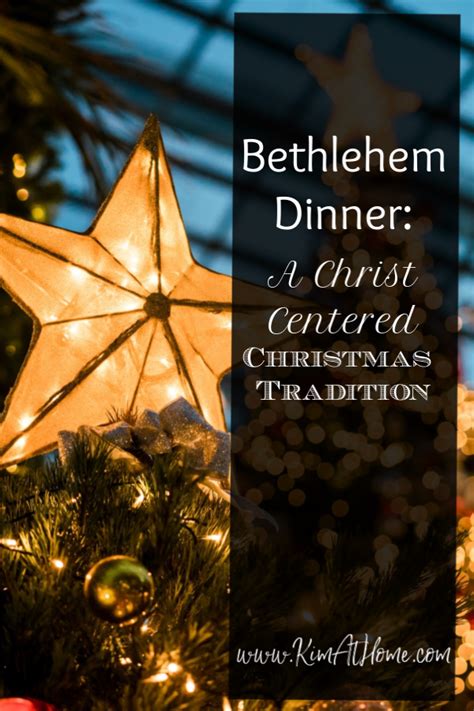 A Christ Centered Christmas Tradition Bethlehem Dinner Kim At Home