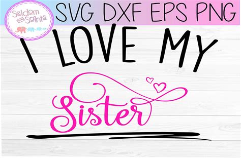 I Love My Sister Svg Png Eps Dxf 373974 Svgs Design Bundles