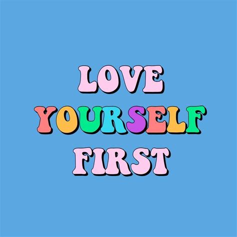 Love Yourself First Love Yourself First Quote Inspirational Positivity