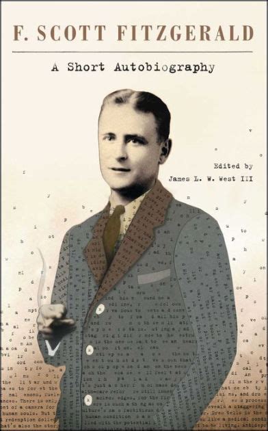 F Scott Fitzgerald Biography Book - A Short Autobiography by F. Scott Fitzgerald, James L. W. West III