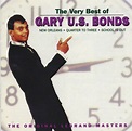 Gary U.S. Bonds - The Very Best Of Gary U.S. Bonds | Releases | Discogs