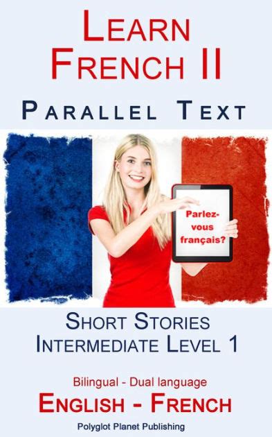 Learn French Ii Parallel Text Intermediate Level 1 Short Stories