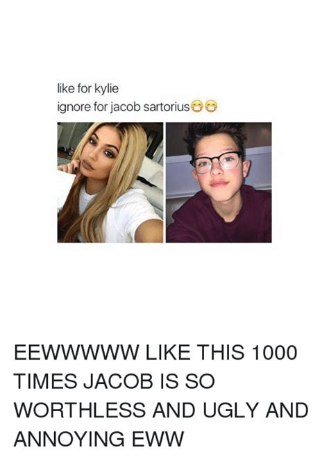 Like For Kylie Ignore For Jacob Sartorius Oo Eeww Like This 1000