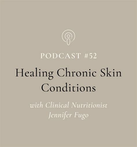 Healing Chronic Skin Conditions With Jennifer Fugo Clinical Nutritio
