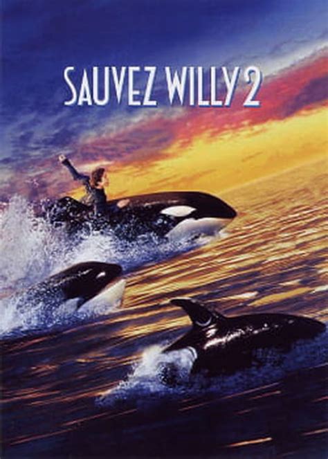Sauvez Willy 2 Bande Annonce Du Film Séances Sortie Avis