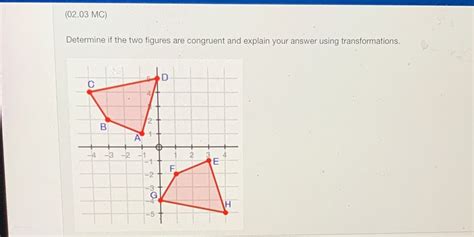 Solved 0203 Mc Determine If The Two Figures Are Congruent And