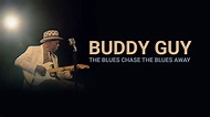 Buddy Guy: The Blues Chase the Blues Away | StreamPicker