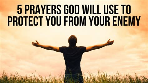 5 Prayers God Will Use To Protect You From Your Enemy