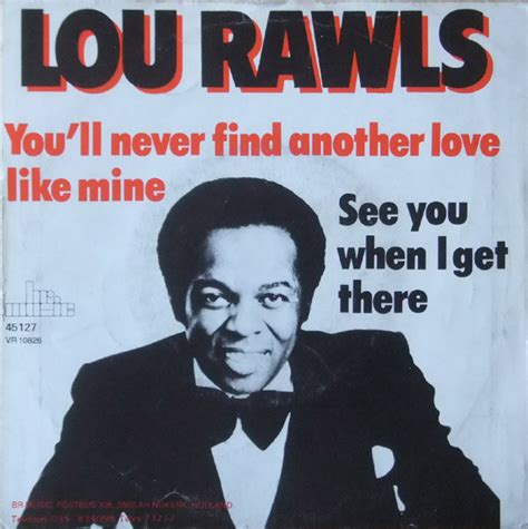 Lou Rawls Youll Never Find Another Love Like Mine See You When I