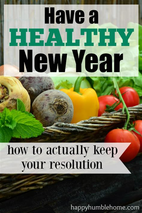 Have A Healthy New Year Happy Humble Home Healthy Healthy Eating