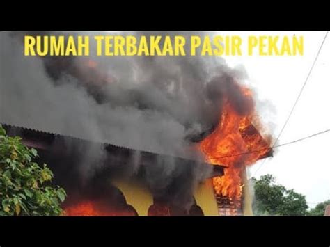 Mohamad 9088088 013 fax : RUMAH TERBAKAR PASIR PEKAN || Rumah Terbakar Belakang ...
