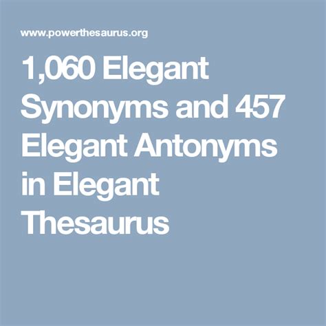 1,060 Elegant Synonyms and 457 Elegant Antonyms in Elegant ...