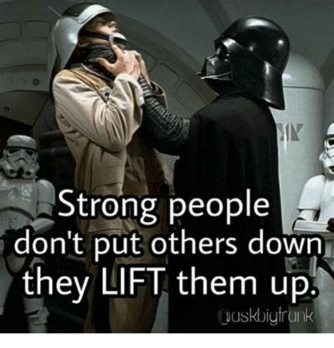 Strong People Dont Put Others Down They Lift Them Up Ouskbiy Frank