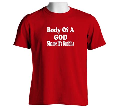 Body Of A God Shame Its Buddha Mens Funny T Shirt Funny Etsy