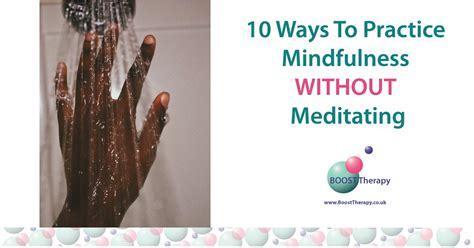 10 Ways To Practice Mindfulness Without Meditation Anxiety Hypnosis