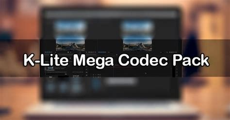 Comprehensive codec bundle for audio and video files. K-Lite Mega Codec Pack 15.2.0