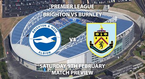 Brighton porneste ca favorita, insa noi anticipam un meci. Brighton vs Burnley - Match Preview | Betalyst.com