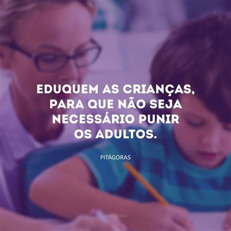 30 frases de educadores para refletir sobre os rumos da educação