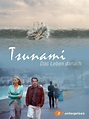 Wer streamt Tsunami - Das Leben danach? Film online schauen