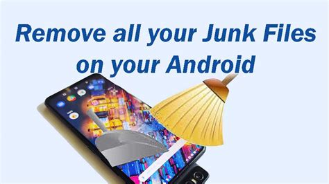 How Do I Remove Junk Files From My Android Clean Master