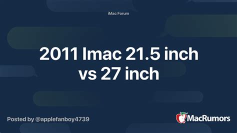 2011 Imac 215 Inch Vs 27 Inch Macrumors Forums